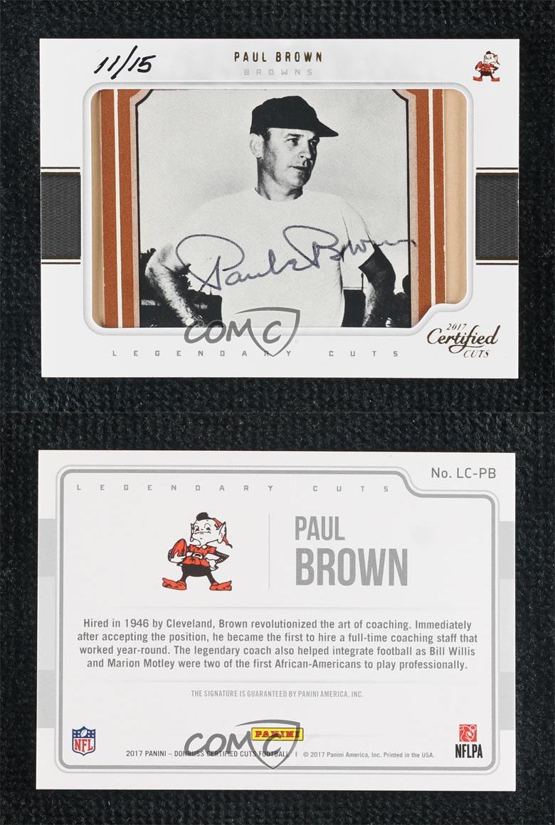 Coupes certifiées 2017 coupes légendaires /15 Paul Brown #LC-PB officiel Auto HOF