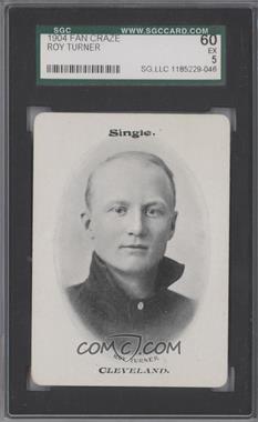 1906 Fan Craze Art Series American League - WG2 #RPTU - Roy Turner [SGC 60 EX 5]