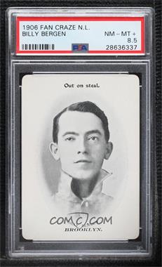 1906 Fan Craze Art Series National League - WG3 #_BIBE - Billy Bergen [PSA 8.5 NM‑MT+]
