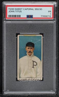 1909-11 T206 - [Base] - Sweet Caporal 350 Factory No. 30 Back #_JOTIT.3 - John Titus [PSA 1 PR]