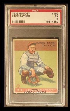 1933 Goudey Big League Chewing Gum - R319 #152 - Zack Taylor [PSA 5 EX]