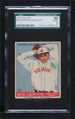 1933 Goudey Big League Chewing Gum - R319 #16 - George Blaeholder [SGC 30 GOOD 2]