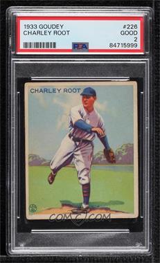 1933 Goudey Big League Chewing Gum - R319 #226 - Charley Root [PSA 2 GOOD]