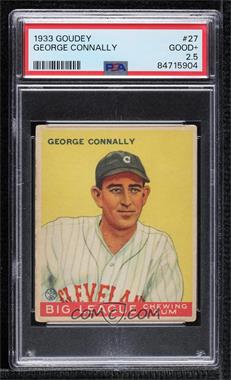 1933 Goudey Big League Chewing Gum - R319 #27 - George Connally [PSA 2.5 GOOD+]