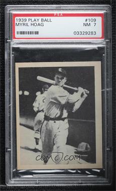 1939 Play Ball - [Base] #109 - Myril Hoag [PSA 7 NM]