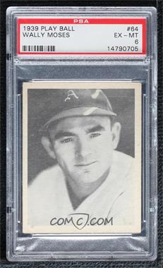 1939 Play Ball - [Base] #64.1 - Wally Moses (Full Name in All Caps) [PSA 6 EX‑MT]