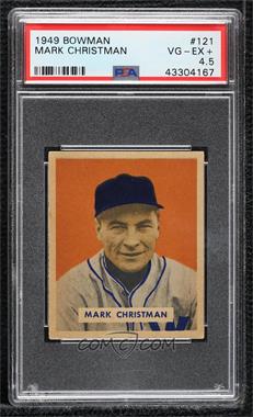 1949 Bowman - [Base] - Gray Back #121 - Mark Christman [PSA 4.5 VG‑EX+]