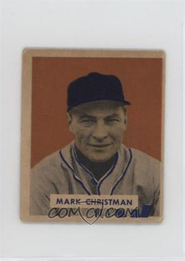 1949 Bowman - [Base] - Gray Back #121 - Mark Christman [Poor to Fair]