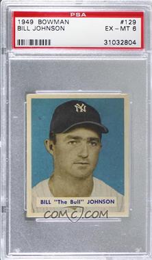 1949 Bowman - [Base] - Gray Back #129 - Billy Johnson [PSA 6 EX‑MT]