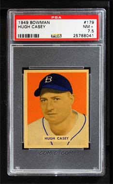 1949 Bowman - [Base] - Gray Back #179 - Hugh Casey [PSA 7.5 NM+]