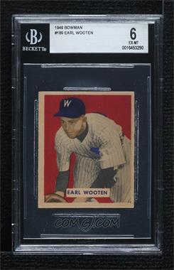 1949 Bowman - [Base] - Gray Back #189 - Earl Wooten [BGS 6 EX‑MT]