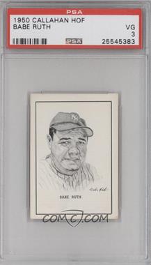 1950-56 Callahan Hall of Fame - [Base] #_BARU - Babe Ruth [PSA 3 VG]