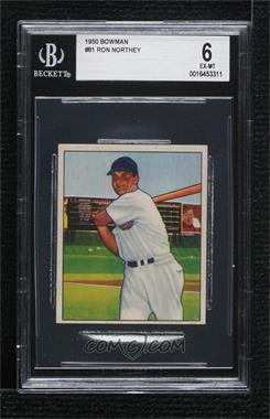 1950 Bowman - [Base] #81 - Ron Northey [BGS 6 EX‑MT]