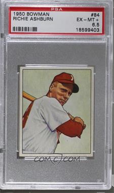 1950 Bowman - [Base] #84 - Richie Ashburn [PSA 6.5 EX‑MT+]