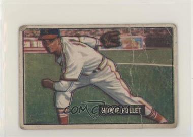 1951 Bowman - [Base] #263 - Howie Pollet [Poor to Fair]