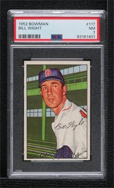 1952 Bowman - [Base] #117 - Bill Wight [PSA 7 NM]