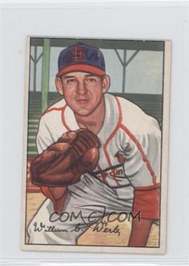 1952 Bowman - [Base] #248.1 - Bill Werle (full Signature on Front - Includes the W)