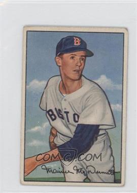 1952 Bowman - [Base] #25 - Maurice McDermott [Good to VG‑EX]