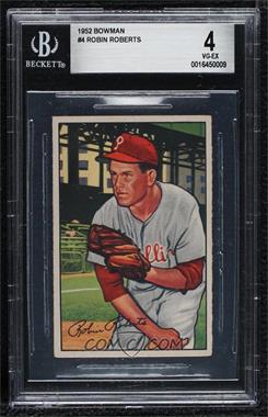 1952 Bowman - [Base] #4 - Robin Roberts [BGS 4 VG‑EX]