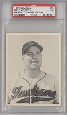 1952 Num Num Cleveland Indians - [Base] - Without Tab #15 - Dale Mitchell [PSA 7 NM]