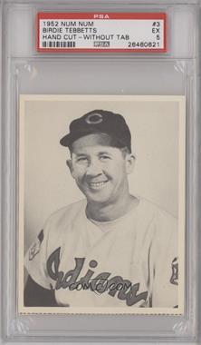 1952 Num Num Cleveland Indians - [Base] - Without Tab #3 - Birdie Tebbetts [PSA 5 EX]