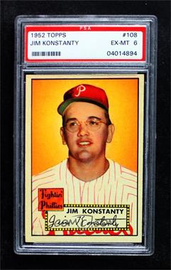 1952 Topps - [Base] #108 - Jim Konstanty [PSA 6 EX‑MT]