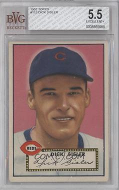 1952 Topps - [Base] #113 - Dick Sisler [BVG 5.5 EXCELLENT+]