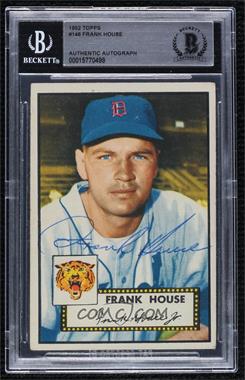 1952 Topps - [Base] #146.1 - Frank House (Tiger Logo is Darker) [BAS BGS Authentic]