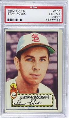 1952 Topps - [Base] #163.1 - Stan Rojek (White Back) [PSA 6 EX‑MT (OC)]