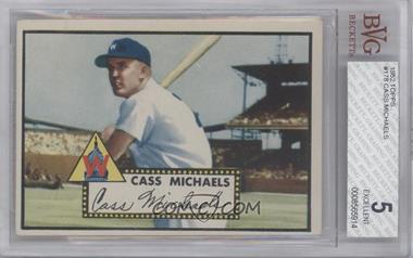 1952 Topps - [Base] #178.1 - Cass Michaels (White Back) [BVG 5 EXCELLENT]