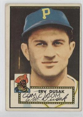 1952 Topps - [Base] #183.1 - Erv Dusak (White Back) [Good to VG‑EX]