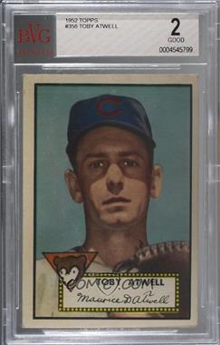1952 Topps - [Base] #356 - High # - Toby Atwell [BVG 2 GOOD]