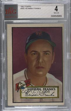 1952 Topps - [Base] #385 - High # - Herman Franks [BVG 4 VG‑EX]