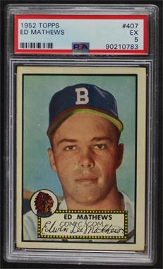 1952 Topps - [Base] #407 - High # - Eddie Mathews [PSA 5 EX]