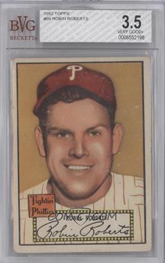 1952 Topps - [Base] #59.1 - Robin Roberts (Red Back) [BVG 3.5 VERY GOOD+]