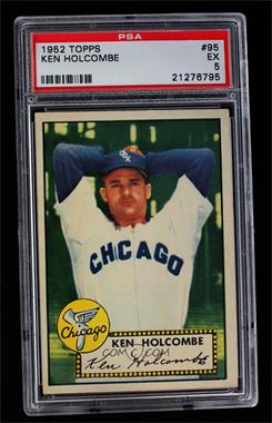 1952 Topps - [Base] #95 - Ken Holcombe [PSA 5 EX]