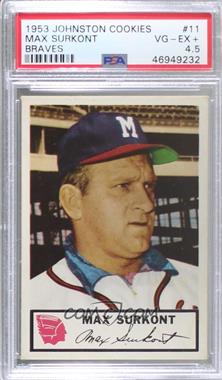 1953 Johnston Cookies Milwaukee Braves - [Base] #11 - Max Surkont [PSA 4.5 VG‑EX+]