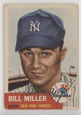 1953 Topps - [Base] #100.2 - Bill Miller (Bio Information in White) [Good to VG‑EX]