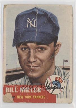 1953 Topps - [Base] #100.2 - Bill Miller (Bio Information in White) [Poor to Fair]