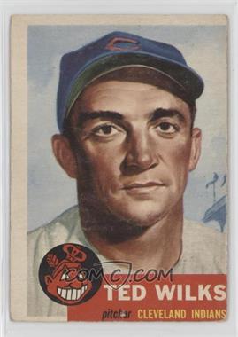 1953 Topps - [Base] #101.1 - Ted Wilks (Bio Information in Black) [Good to VG‑EX]