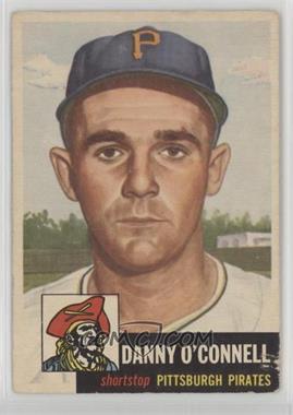 1953 Topps - [Base] #107 - Danny O'Connell (Bio Information in White) [Good to VG‑EX]