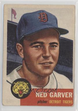 1953 Topps - [Base] #112.1 - Ned Garver (Bio Information in Black) [Good to VG‑EX]