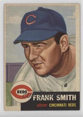 1953 Topps - [Base] #116.1 - Frank Smith (Bio Information in Black) [Good to VG‑EX]