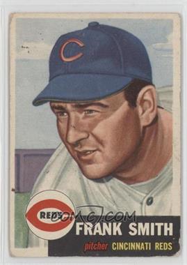 1953 Topps - [Base] #116.1 - Frank Smith (Bio Information in Black) [Poor to Fair]