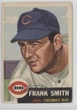 1953 Topps - [Base] #116.2 - Frank Smith (Bio Information in White) [Poor to Fair]