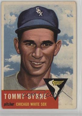 1953 Topps - [Base] #123.2 - Tommy Byrne (Bio Information in White) [Good to VG‑EX]