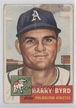 1953 Topps - [Base] #131 - Harry Byrd (Bio Information is White) [Poor to Fair]