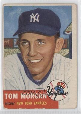 1953 Topps - [Base] #132.1 - Tom Morgan (Bio Information is Black) [Good to VG‑EX]