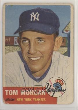 1953 Topps - [Base] #132.2 - Tom Morgan (Bio Information is White) [Poor to Fair]