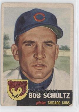 1953 Topps - [Base] #144.1 - Bob Schultz (Bio Information is Black) [Good to VG‑EX]